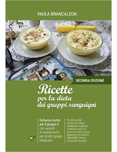 Libro Ricette per la dieta dei gruppi sanguigni 1 di Paola Brancaleon