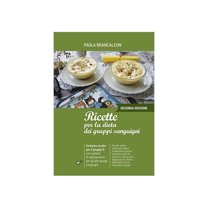 Ricette per la dieta dei gruppi sanguigni di Paola Brancaleon