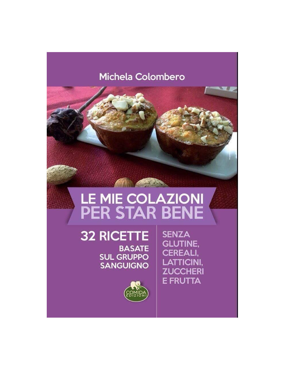 Libro La mia colazione per stare bene di Michela Colombero