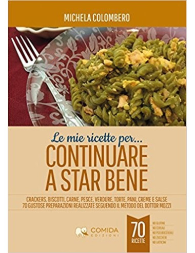 Libro "Le mie ricette per continuare a star bene" di Michela Colombero