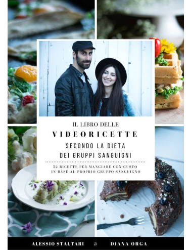 Il libro delle videoricette secondo la dieta dei gruppi sanguigni di Alessio Staltari e Diana Orga