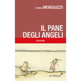 Libro "Il pane degli angeli" di Cristina Meneguzzo