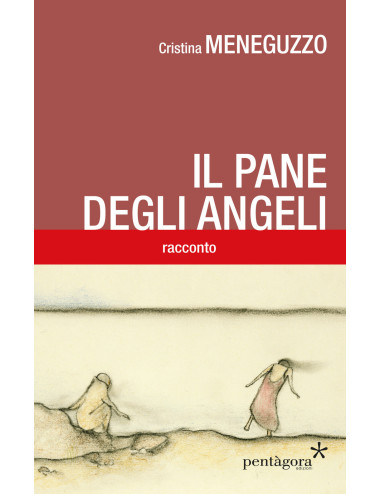 Libro Il pane degli angeli di Cristina Meneguzzo
