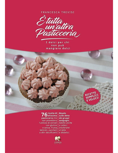 libro E' tutta un'altra pasticceria di Francesca Trevisi