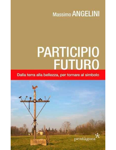Libro Participio Futuro di Massimo Angelini