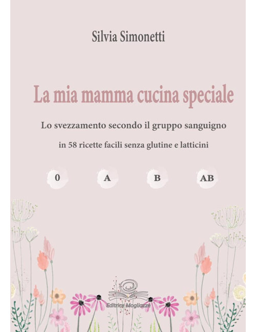 La mia mamma cucina speciale di Silvia Simonetti