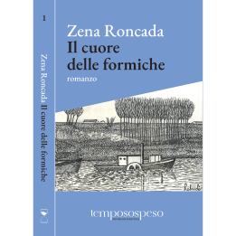 Libro "Il cuore delle formiche" di Zena Roncada"