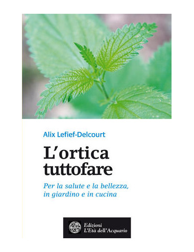 Libro L'ortica tuttofare di Alix Lefief-Delcourt