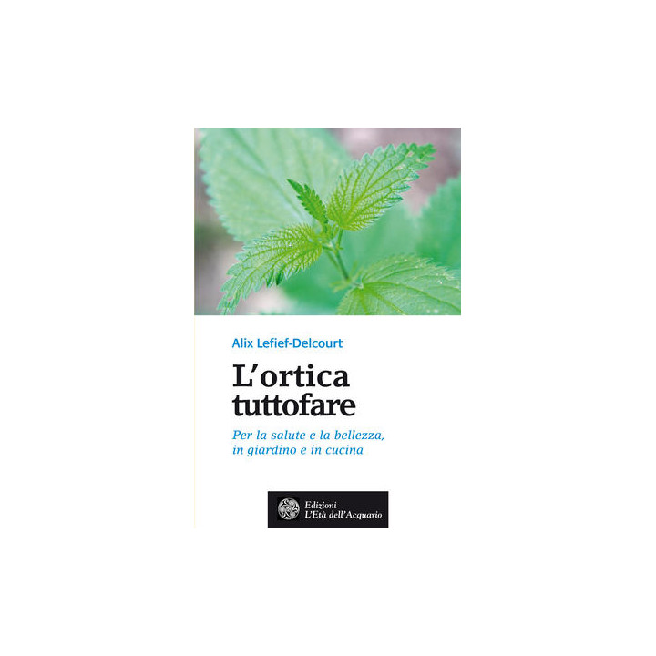 Libro "L'ortica tuttofare" di Alix Lefief-Delcourt