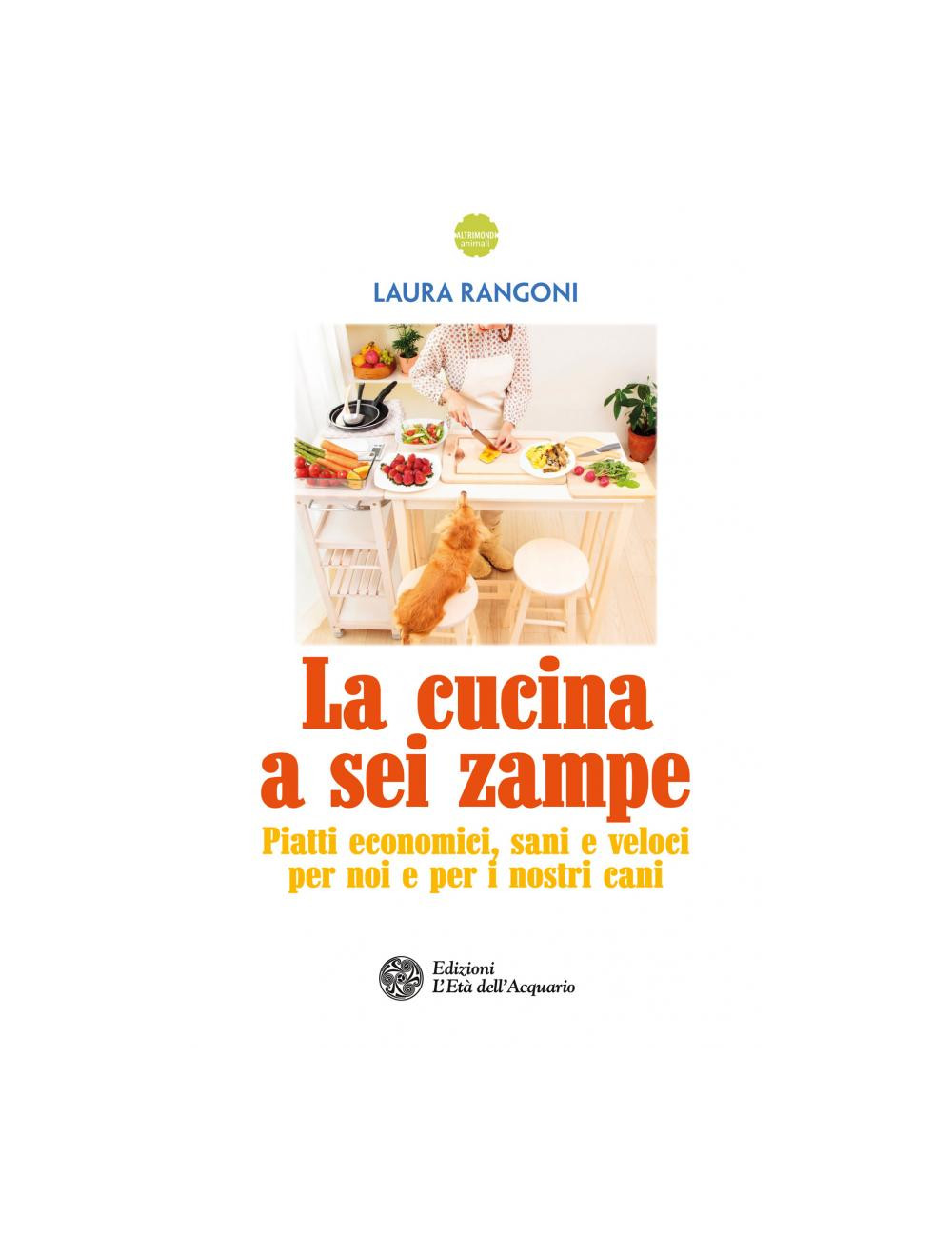 Libro La cucina a sei zampe di Laura Rangoni