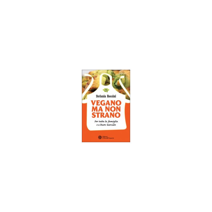 Libro "Vegano ma non strano" di Stefania Rossini